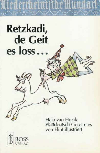 Retzkadi de Geit es loss...: Plattdeutsch Gereimtes