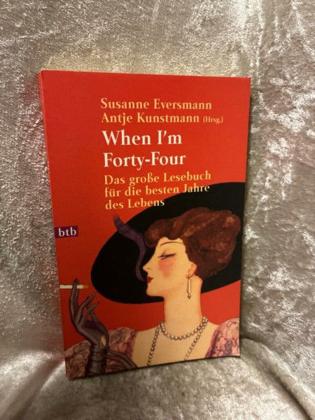 When I'm Forty-Four. Das große Lesebuch für die besten Jahre des Lebens.