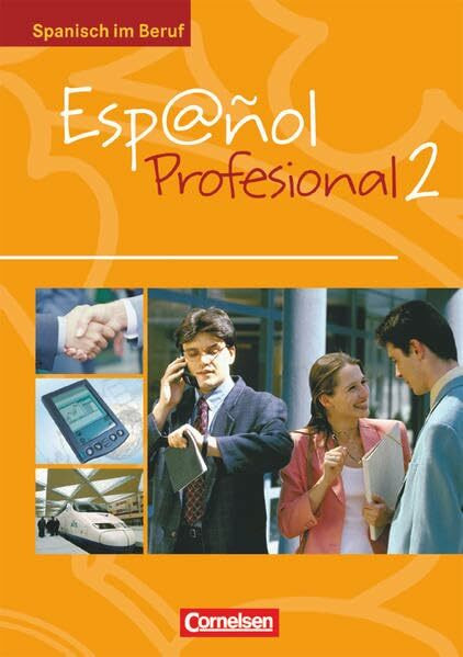 Español Profesional - Spanisch im Beruf - Ausgabe 2005 - A2/B1: Band 2: Kursbuch mit eingelegtem Lösungsheft