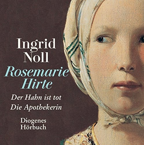 Die Rosemarie-Hirte-Romane: Der Hahn ist tot / Die Apothekerin (Diogenes Hörbuch)