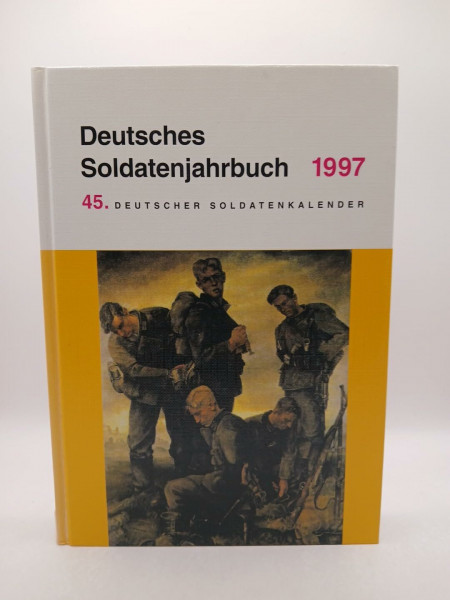 Deutsches Soldatenjahrbuch 1997: 45. Deutscher Soldatenkalender