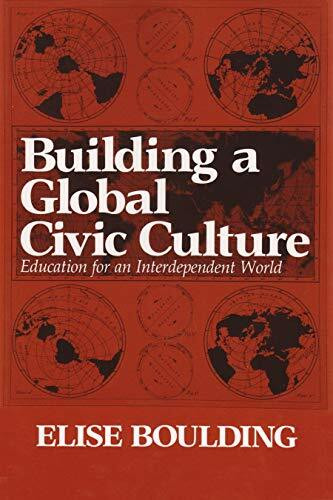 Building a Global Civic Culture: Education for an Interdependent World (Syracuse Studies on Peace and Conflict Resolution)