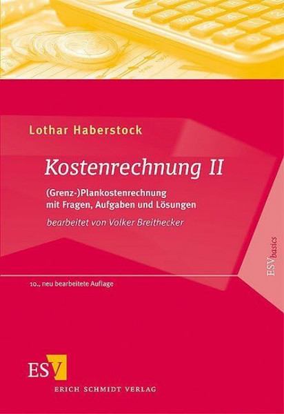 Kostenrechnung 2: (Grenz-)Plankostenrechnung mit Fragen, Aufgaben und Lösungen (ESVbasics)