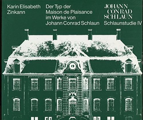 Der Typ der Maison de Plaisance im Werke von Johann Conrad Schlaun Der Typ der Maison de Plaisance im Werke von Johann Conrad Schlaun