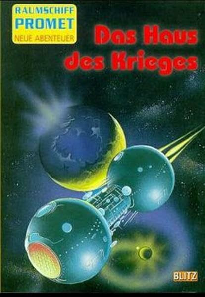 Raumschiff Promet, Neue Abenteuer, Bd.3, Das Haus des Krieges: Science Fiction-Roman.