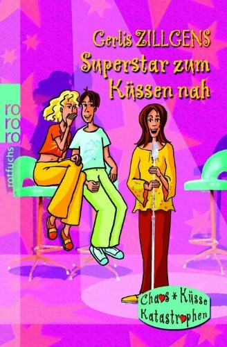 Superstar zum Küssen nah (Chaos, Küsse, Katastrophen: Kuss, Band 3)