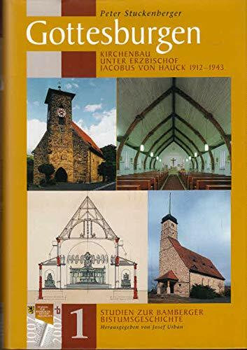 Gottesburgen: Kirchenbau unter Erzbischof Jacobus von Hauck (1912-1943)