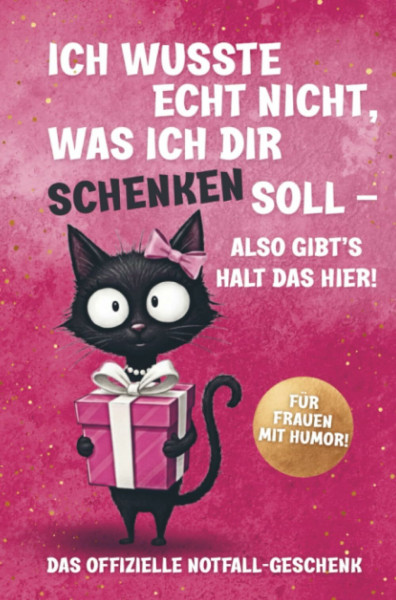 Ich wusste echt nicht, was ich dir schenken soll – Das perfekte Geschenk für Frauen: