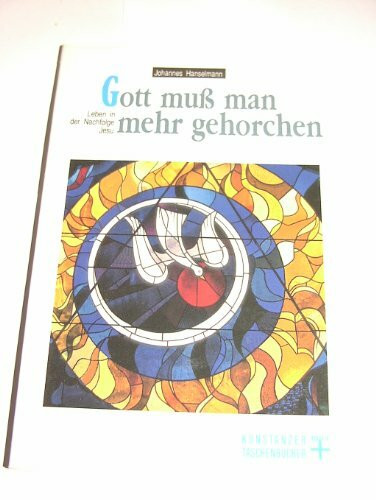 Gott muss man mehr gehorchen. Leben in der Nachfolge Jesu