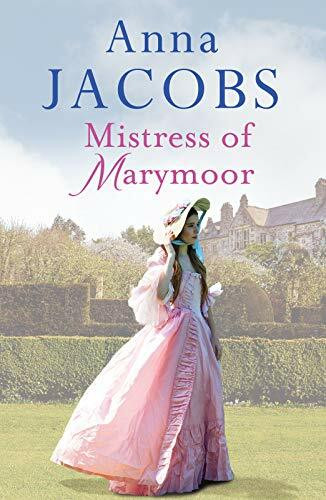 Mistress of Marymoor: A compelling Georgian romantic saga