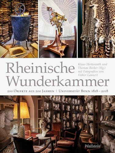 Rheinische Wunderkammer: 200 Objekte aus 200 Jahren Universität Bonn 1818-2018