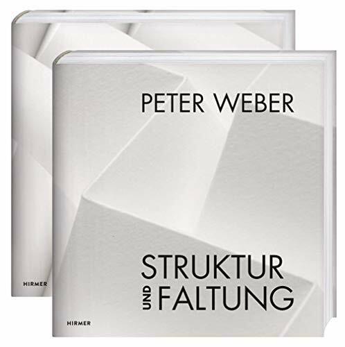 Peter Weber: Band 1: Struktur und Faltung. Band 2: Werkverzeichnis 1968-2018