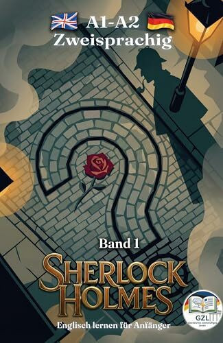 Sherlock Holmes: 6 englische Kurzgeschichten für Anfänger – lesen ohne Wörterbuch · A1–A2 · Englisch–Deutsch