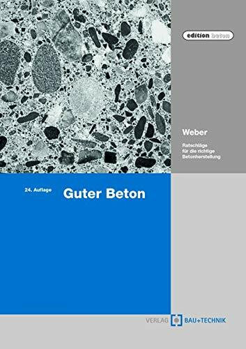 Guter Beton: Ratschläge für die richtige Betonherstellung