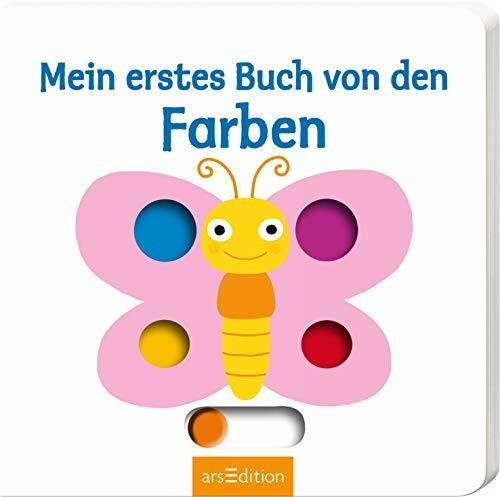 Mein erstes Buch von den Farben: Mit stabilen Schiebern | Die Bestsellerreihe mit lustigen Schiebern, fördert die Feinmotorik und den Sprachererwerb für Kinder ab 18 Monaten