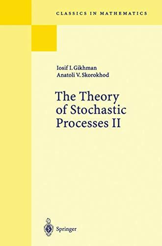 The Theory of Stochastic Processes Ii (Classics in Mathematics)