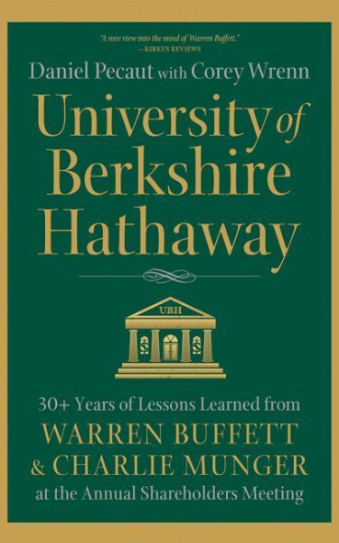 University of Berkshire Hathaway: 30 Years of Lessons Learned from Warren Buffett & Charlie Munger a