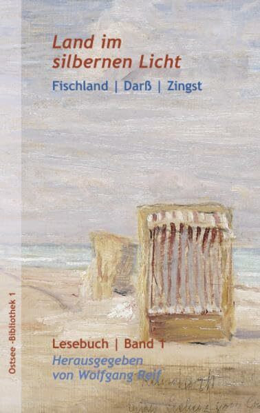 Land im silbernen Licht: Fischland-Darß-Zingst Lesebuch Band 1