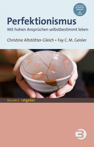 Perfektionismus: Mit hohen Ansprüchen selbstbestimmt leben (BALANCE Ratgeber)