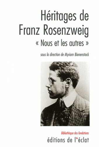 HERITAGES DE FRANZ ROSENZWEIG - NOUS ET LES AUTRES