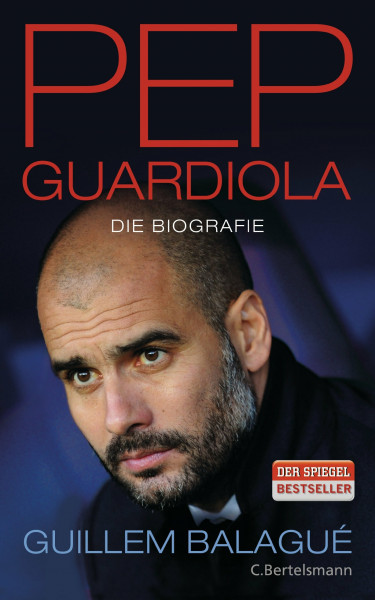 Pep Guardiola: Die Biografie