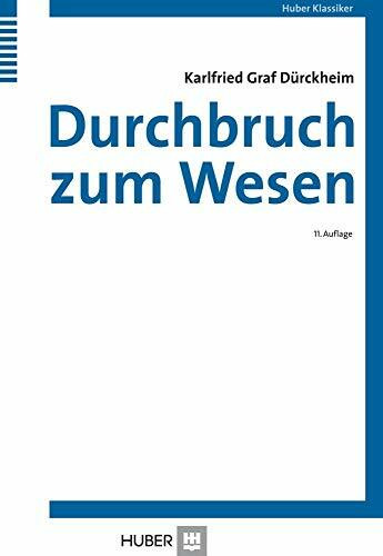 Durchbruch zum Wesen: Aufsätze und Vorträge (Klassiker der Psychologie)