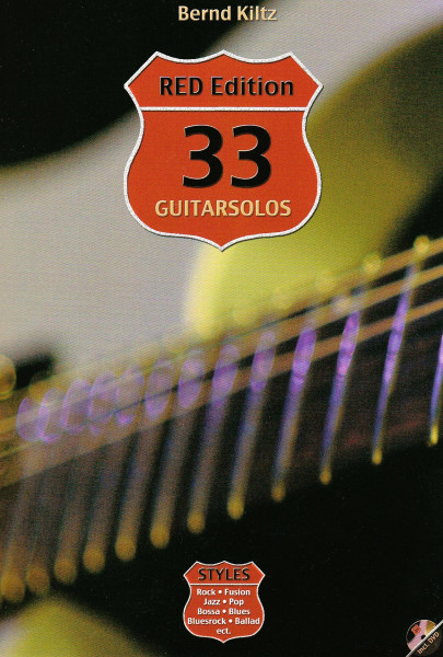 33 Guitarsolos RED Edition: Styles: Rock, Fusion, Jazz, Pop, Bossa, Blues, Bluesrock, Ballad etc.