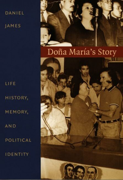 Dona Maria's Story: Life History, Memory, and Political Identity (Latin America Otherwise)