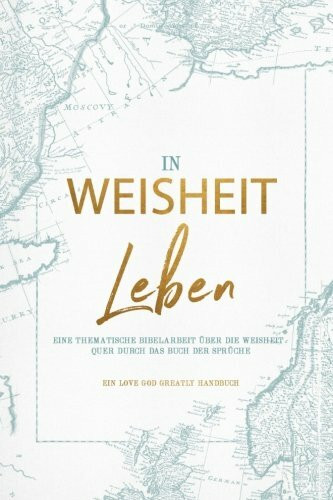 Walking in Wisdom: A German Love God Greatly Study Journal