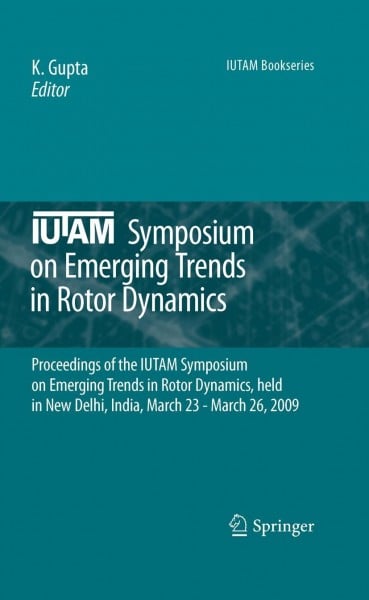 IUTAM Symposium on Emerging Trends in Rotor Dynamics