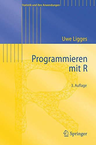 Programmieren Mit R (Statistik Und Ihre Anwendungen) (German Edition): 3. Auflage