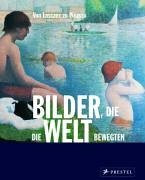 Bilder, die die Welt bewegten: Von Lascaux bis Picasso