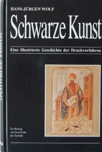 Schwarze Kunst. Eine illustrierte Geschichte der Druckverfahren