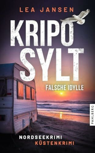 KRIPO SYLT - Falsche Idylle: Nordseekrimi Küstenkrimi (Petersen & Schiller ermitteln)