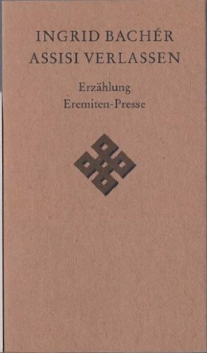 Assisi verlassen: Erzählung