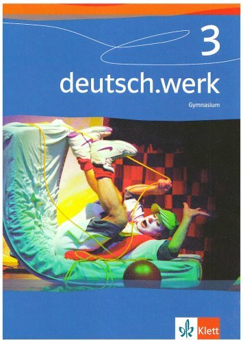 deutsch.werk 3: Schülerbuch Klasse 7 (deutsch.werk. Allgemeine Ausgabe Gymnasium ab 2004)