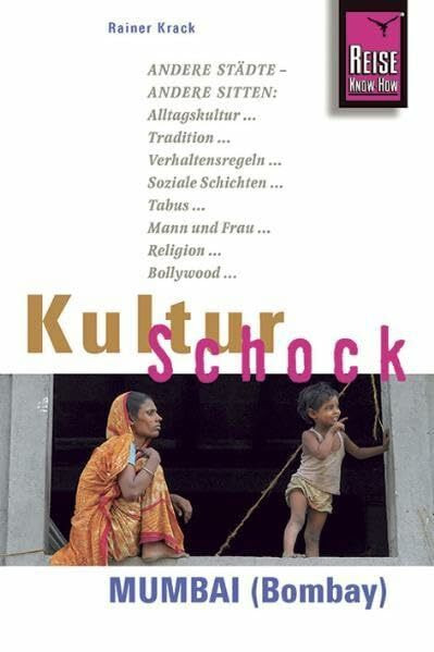Reise Know-How KulturSchock Mumbai (Bombay): Alltagskultur, Traditionen, Verhaltensregeln, ...
