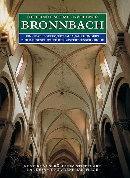 Bronnbach: Ein Grablegeprojekt im 12. Jahrhundert. Zur Baugeschichte der Zisterzienserkirche (Forschungen und Berichte zur Bau- und Kunstdenkmalpflege in Baden-Württemberg)