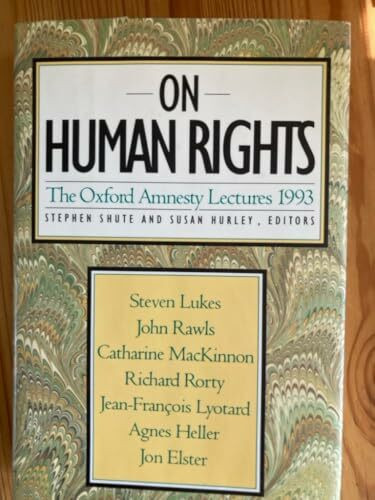 On Human Rights: The Oxford Amnesty Lectures 1993