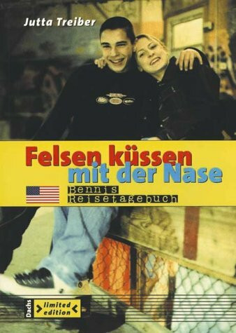 Felsen küssen mit der Nase: Bennis amerikanisches Tagebuch