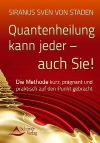 Quantenheilung kann jeder - auch Sie!