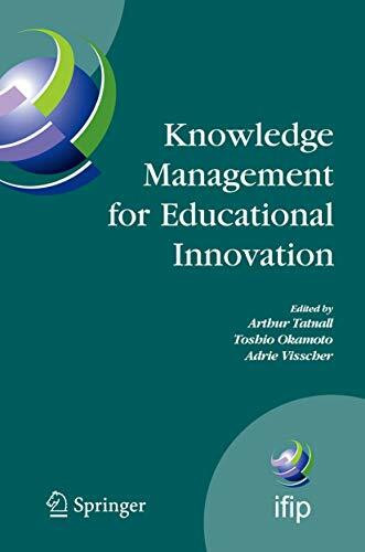 Knowledge Management for Educational Innovation: IFIP WG 3.7 7th Conference on Information Technology in Educational Management (ITEM), Hamamatsu, ... and Communication Technology, 230, Band 230)