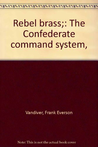 Rebel brass;: The Confederate command system,