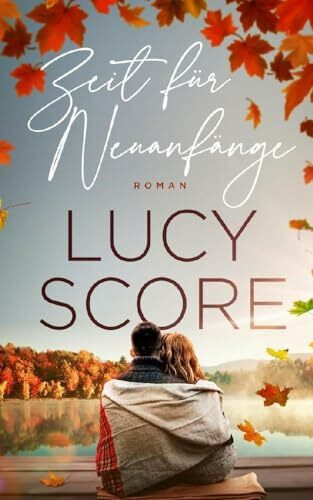 Zeit für Neuanfänge: Ein Second Chance Liebesroman: Eine Kleinstadt zum Verlieben 2