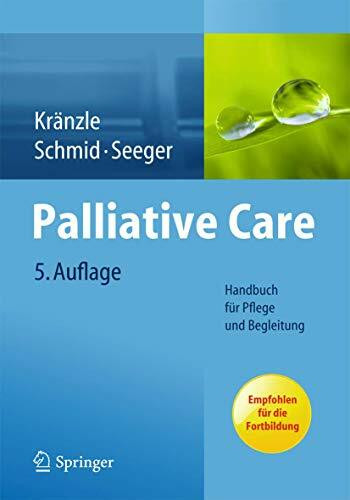 Palliative Care: Handbuch für Pflege und Begleitung