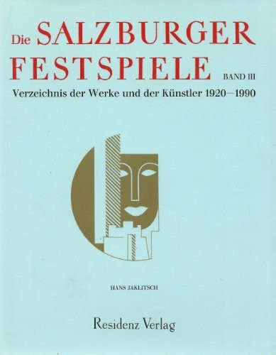 Die Salzburger Festspiele: Verzeichnis der Werke und Künstler 1920-1990