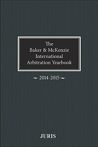 Baker and McKenzie International Arbitration Yearbook 2014-2015