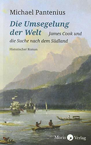 Die Umsegelung der Welt: James Cook und die Suche nach dem Südland