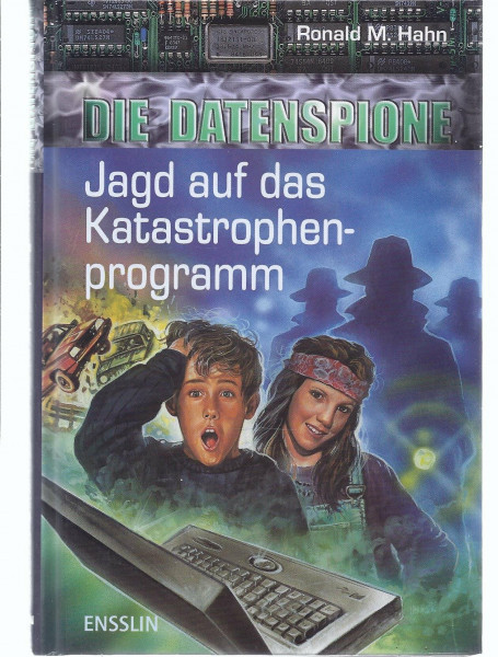 Jagd auf das Katastrophenprogramm: Die Datenspione Band 1 (Ensslin im Arena Verlag)