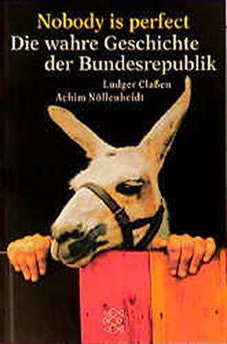 Nobody is perfect: Die wahre Geschichte der Bundesrepublik